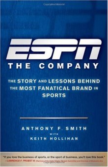 ESPN The Company: The Story and Lessons Behind the Most Fanatical Brand in Sports