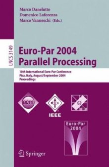 Euro-Par 2004 Parallel Processing: 10th International Euro-Par Conference, Pisa, Italy, August 31- September 3, 2004. Proceedings