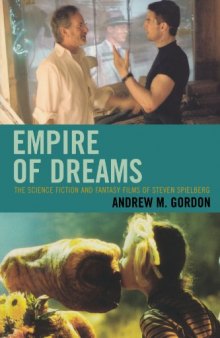 Empire of Dreams: The Science Fiction and Fantasy Films of Steven Spielberg