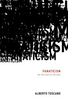 Fanaticism: On the Uses of an Idea