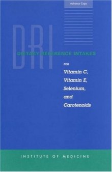 Dietary Reference Intakes for Vitamin C, Vitamin E, Selenium, and Carotenoids