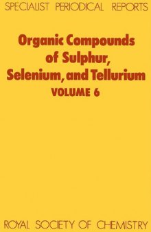 Organic compounds of sulphur, selenium, and tellurium vol 6