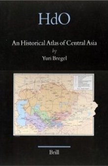 An Historical Atlas of Central Asia (Handbook of Oriental Studies Handbuch Der Orientalistik - Part 8: Uralic & Central Asian Studies, 9)