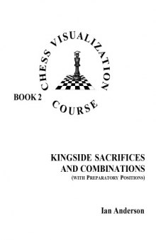 Chess Visualization Course Book2: Kingside Sacrifices and Combinations (with preparatory positions)  