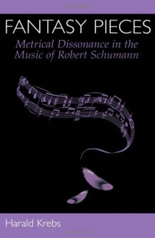 Fantasy Pieces: Metrical Dissonance in the Music of Robert Schumann
