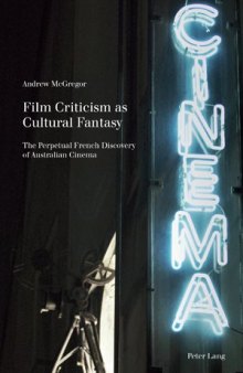 Film Criticism as Cultural Fantasy: The Perpetual French Discovery of Australian Cinema
