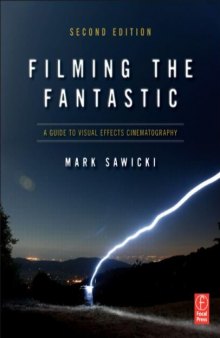 Filming the Fantastic: A Guide to Visual Effects Cinematography