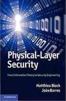 Physical-layer security : from information theory to security engineering