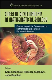 Current Developments in Mathematical Biology: Proceedings of the Conference on Mathematical Biology and Dynamical Systems, the University of Texas at Tyler, ... 2005