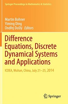 Difference Equations, Discrete Dynamical Systems and Applications: ICDEA, Wuhan, China, July 21-25, 2014