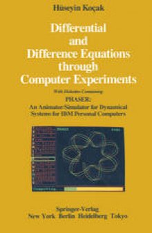 Differential and Difference Equations through Computer Experiments: With Diskettes Containing PHASER: An Animator/Simulator for Dynamical Systems for IBM Personal Computers