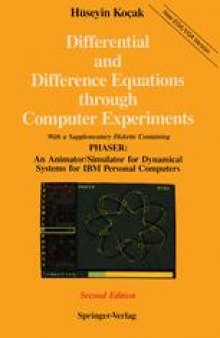 Differential and Difference Equations through Computer Experiments: With Diskettes Containing PHASER: An Animator/Simulator for Dynamical Systems for IBM Personal Computers