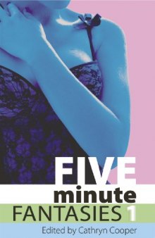 Five Minute Fantasies 1 (Xcite Selections S.)