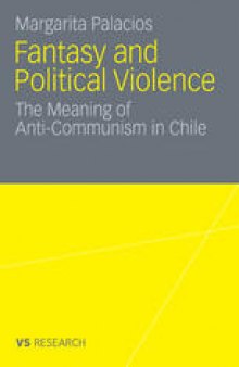 Fantasy and Political Violence: The Meaning of Anti-Communism in Chile
