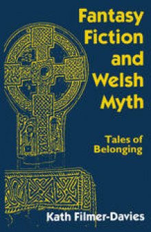Fantasy Fiction and Welsh Myth: Tales of Belonging
