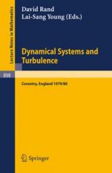 Dynamical Systems and Turbulence, Warwick 1980: Proceedings of a Symposium Held at the University of Warwick 1979/80