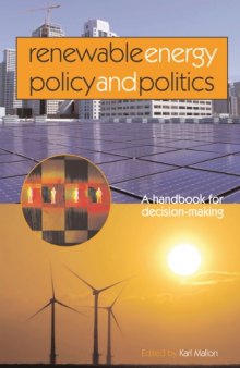 Renewable Energy Policy and Politics: A Handbook for Decision-making