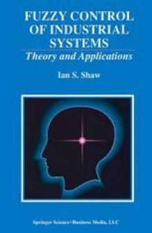 Fuzzy Control of Industrial Systems: Theory and Applications