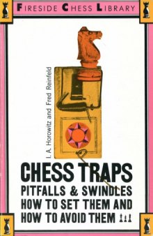 Chess Traps Pitfalls & Swindles - How to Set Them and How to Avoid Them