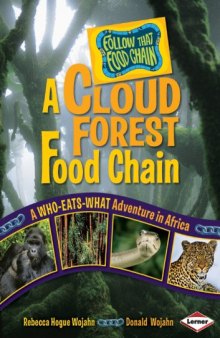 A Cloud Forest Food Chain: A Who-eats-what Adventure in Africa (Follow That Food Chain)