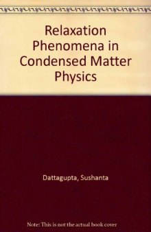 Relaxation Phenomena in Condensed Matter Physics