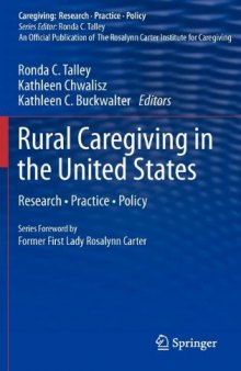 Rural Caregiving in the United States: Research, Practice, Policy 