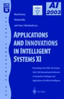Applications and Innovations in Intelligent Systems XI: Proceedings of AI2003, the Twenty-third SGAI International Conference on Innovative Techniques and Applications of Artificial Intelligence