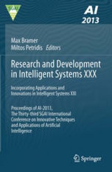 Research and Development in Intelligent Systems XXX: Incorporating Applications and Innovations in Intelligent Systems XXI Proceedings of AI-2013, The Thirty-third SGAI International Conference on Innovative Techniques and Applications of Artificial Intelligence