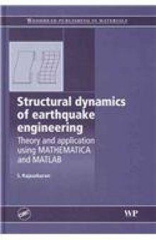 Structural Dynamics of Earthquake Engineering: Theory and Application using Mathematica and Matlab (Woodhead Publishing in Materials)