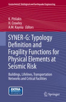 SYNER-G: Typology Definition and Fragility Functions for Physical Elements at Seismic Risk: Buildings, Lifelines, Transportation Networks and Critical Facilities