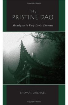 The Pristine Dao: Metaphysics In Early Daoist Discourse (S U N Y Series in Chinese Philosophy and Culture)