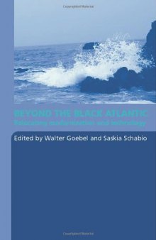 Beyond The Black Atlantic: Relocating Modernization and Technology