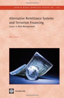 Alternative Remittance Systems and Terrorism Financing: Issues in Risk Management (World Bank Working Papers)