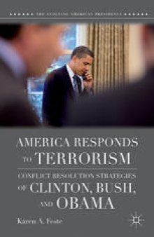 America Responds to Terrorism: Conflict Resolution Strategies of Clinton, Bush, and Obama