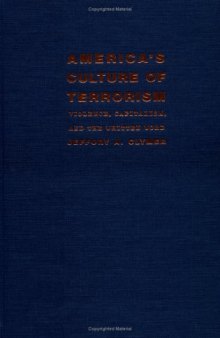 America's Culture of Terrorism: Violence, Capitalism, and the Written Word (Cultural Studies of the United States)