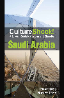 CultureShock! Saudi Arabia. A Survival Guide to Customs and Etiquette