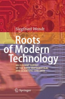 Roots of Modern Technology: An Elegant Survey of the Basic Mathematical and Scientific Concepts
