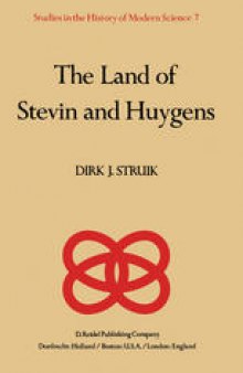 The Land of Stevin and Huygens: A Sketch of Science and Technology in the Dutch Republic during the Golden Century