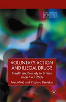 Voluntary Action and Illegal Drugs: Health and Society in Britain since the 1960s