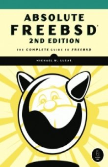 Absolute FreeBSD, 2nd Edition: The Complete Guide to FreeBSD