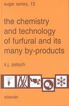 the chemistry and technology of furfural and its many by-products