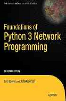 Foundations of Python network programming : the comprehensive guide to building network applications with Python