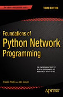 Foundations of Python Network Programming: Third Edition