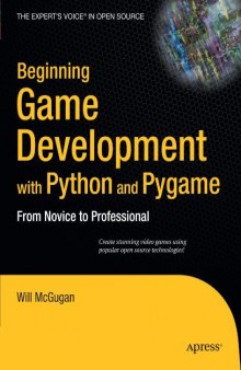 Beginning Game Development with Python and Pygame: From Novice to Professional (Beginning from Novice to Professional)