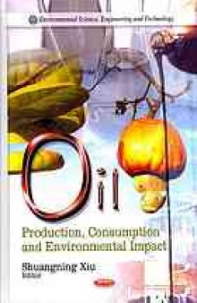 Oil : production, consumption, and environmental impact
