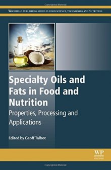 Specialty oils and fats in food and nutrition : properties, processing and applications