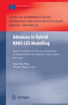 Advances in Hybrid RANS-LES Modelling: Papers contributed to the 2007 Symposium of Hybrid RANS-LES Methods, Corfu, Greece, 17-18 June 2007