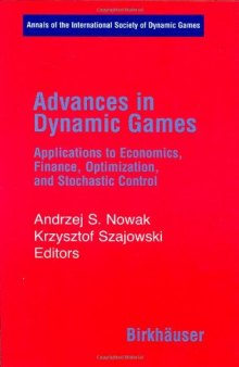 Advances in dynamic games: Applications to economics, finance, optimization