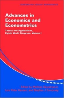 Advances in Economics and Econometrics: Theory and Applications, Eighth World Congress, Volume I (Econometric Society Monographs)