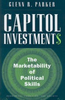 Capitol Investments: The Marketability of Political Skills (Economics, Cognition, and Society)